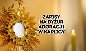 Zapraszamy do zapisania się na dyżur adoracji w kaplicy